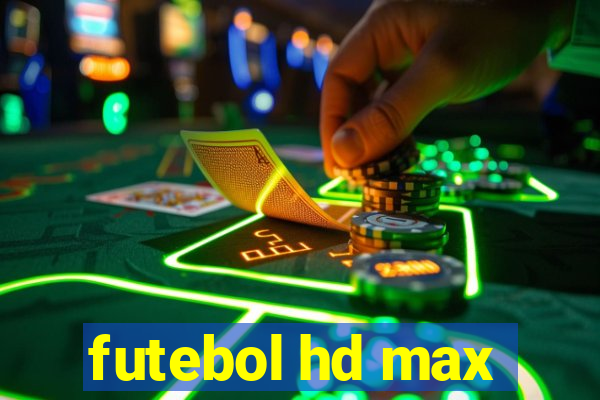 futebol hd max